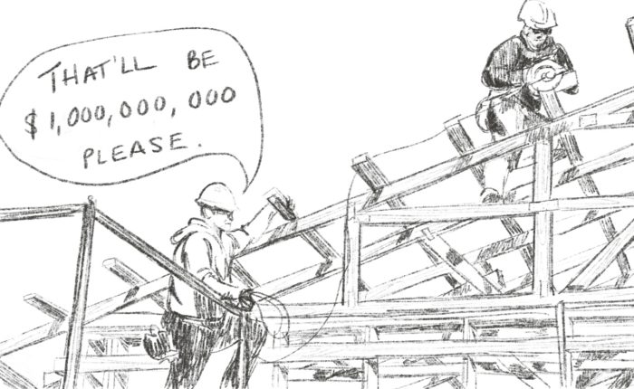 Cartoon showing two workers constructing the wooden framing of a roof. The construction worker on the right using a power saw, while the one on the left holds the chord and says "That'll be $1,000,000,000 please."